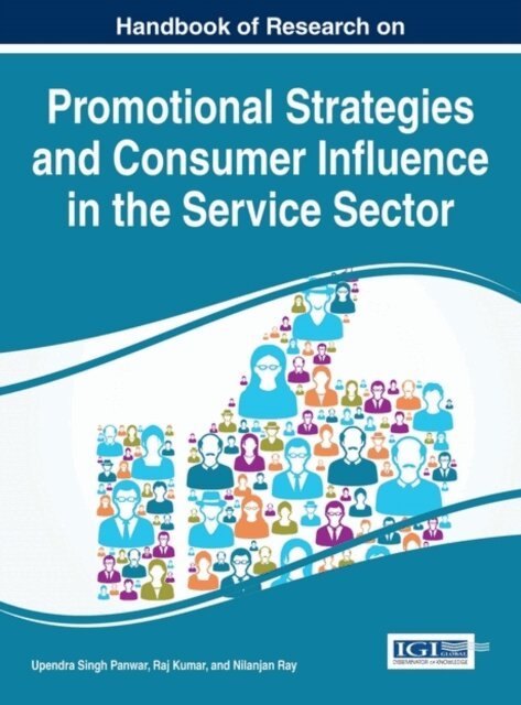 Nilanjan, Raj, Upendra Singh - Handbook of Research on Promotional Strategies and Consumer Influence in the Service Sector, E-bok
