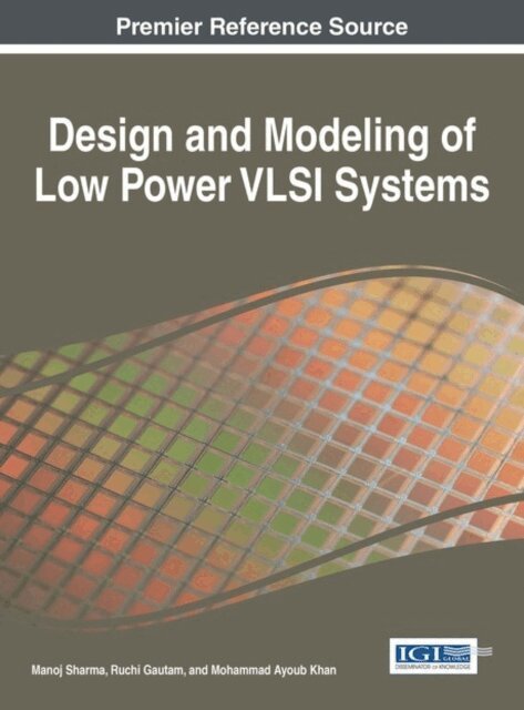 Mohammad Ayoub, Ruchi, Manoj - Design and Modeling of Low Power VLSI Systems, E-bok
