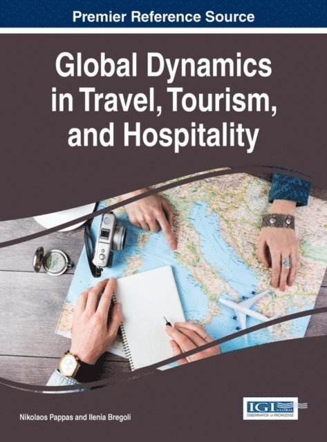 Ilenia Bregoli, Nikolaos Pappas - Global Dynamics in Travel, Tourism, and Hospitality, E-bok