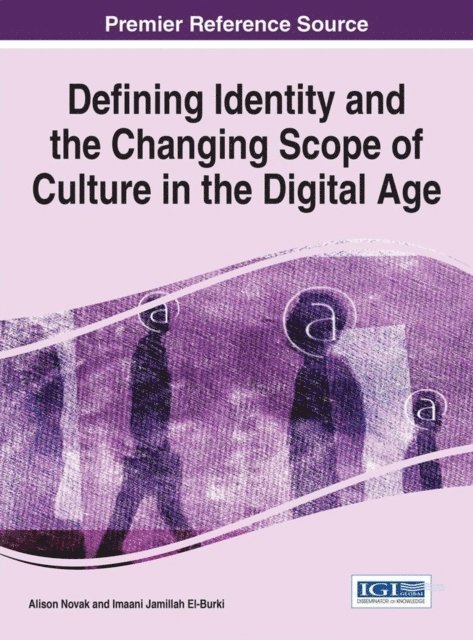Imaani Jamillah El-Burki, Alison Novak - Defining Identity and the Changing Scope of Culture in the Digital Age, E-bok
