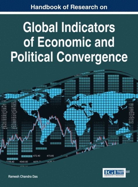 Ramesh Chandra Das - Handbook of Research on Global Indicators of Economic and Political Convergence, E-bok
