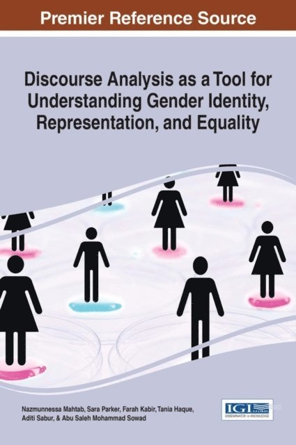 Abu Saleh Mohammad Sowad, Aditi Sabur, Tania Haque, Farah Kabir, Sara Parker, Nazmunnessa Mahtab - Discourse Analysis as a Tool for Understanding Gender Identity, Representation, and Equality, E-bok