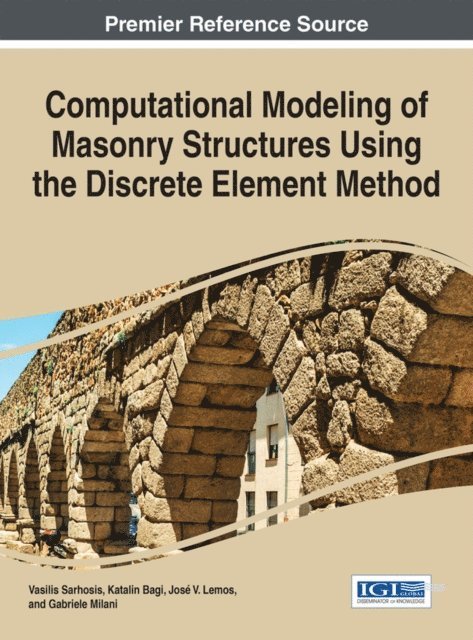 Gabriele Milani, Jose V. Lemos, Katalin Bagi, Vasilis Sarhosis - Computational Modeling of Masonry Structures Using the Discrete Element Method, E-bok