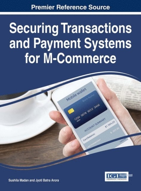 Jyoti Batra, Sushila - Securing Transactions and Payment Systems for M-Commerce, E-bok
