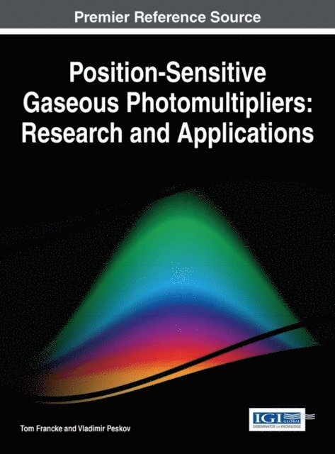 Vladimir Peskov, Tom Francke - Position-Sensitive Gaseous Photomultipliers: Research and Applications, E-bok