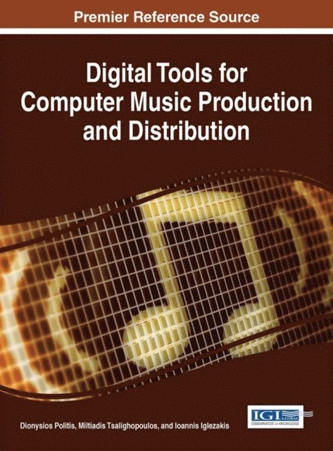 Ioannis Iglezakis, Miltiadis Tsalighopoulos, Dionysios Politis - Digital Tools for Computer Music Production and Distribution, E-bok