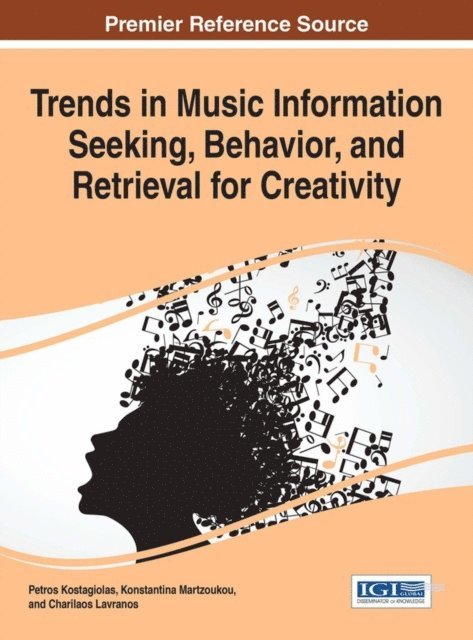 Charilaos, Konstantina, Petros - Trends in Music Information Seeking, Behavior, and Retrieval for Creativity, E-bok