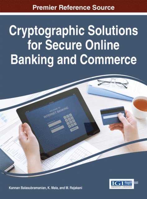 M. Rajakani, K. Mala, Kannan Balasubramanian - Cryptographic Solutions for Secure Online Banking and Commerce, E-bok
