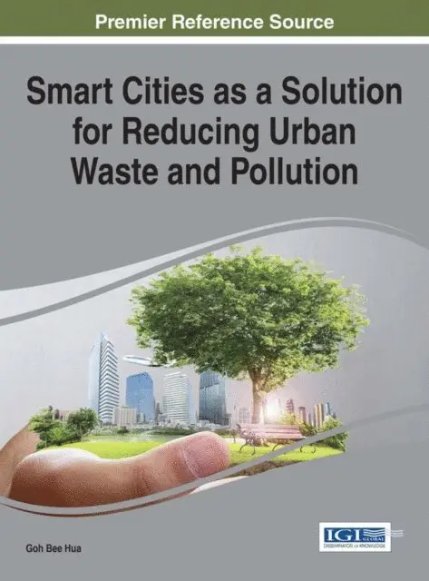 Goh Bee Hua - Smart Cities as a Solution for Reducing Urban Waste and Pollution, E-bok. Tillgänglighet: Lägg i varukorg