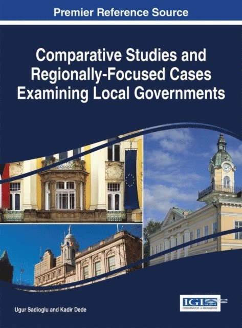 Kadir, Ugur - Comparative Studies and Regionally-Focused Cases Examining Local Governments, E-bok