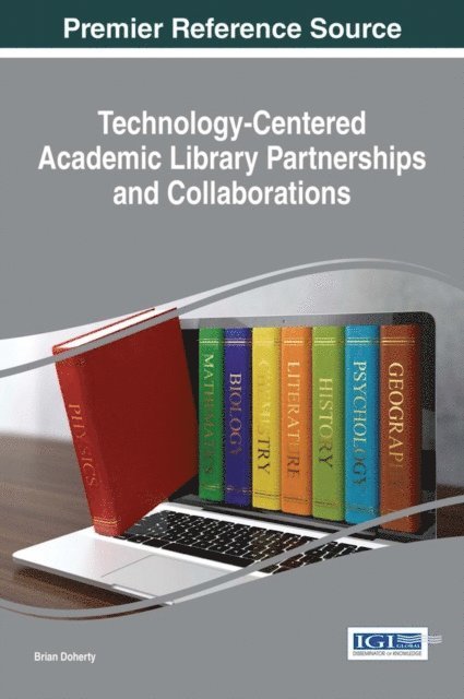 Brian - Technology-Centered Academic Library Partnerships and Collaborations, E-bok