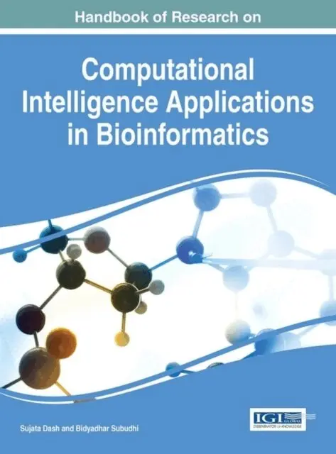 Bidyadhar Subudhi, Sujata Dash - Handbook of Research on Computational Intelligence Applications in Bioinformatics, E-bok. Tillgänglighet: Lägg i varukorg
