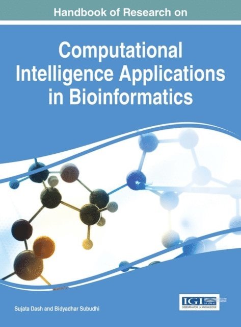 Bidyadhar, Sujata - Handbook of Research on Computational Intelligence Applications in Bioinformatics, E-bok