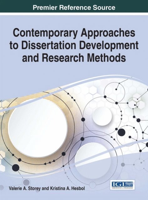 Kristina A., Valerie A. - Contemporary Approaches to Dissertation Development and Research Methods, E-bok