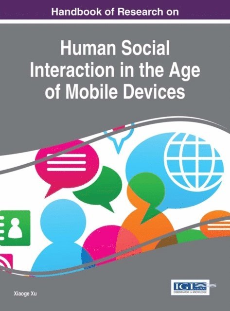 Xiaoge - Handbook of Research on Human Social Interaction in the Age of Mobile Devices, E-bok