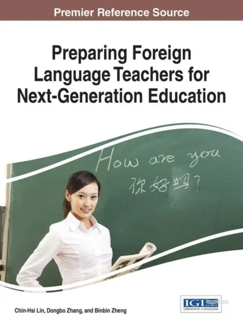 Binbin Zheng, Dongbo Zhang, Chin-Hsi Lin - Preparing Foreign Language Teachers for Next-Generation Education, E-bok. Tillgänglighet: Lägg i varukorg