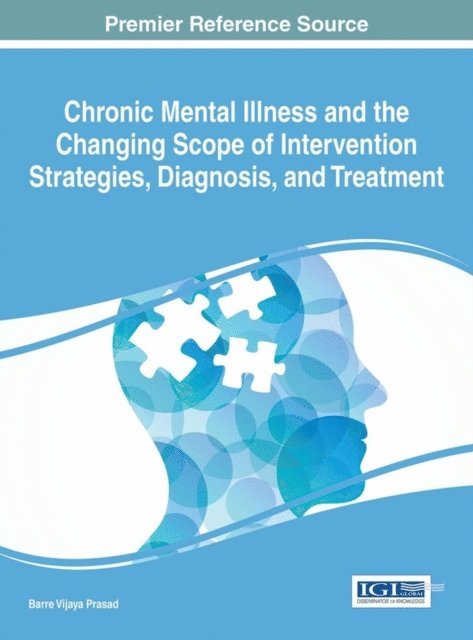 Barre Vijaya - Chronic Mental Illness and the Changing Scope of Intervention Strategies, Diagnosis, and Treatment, E-bok