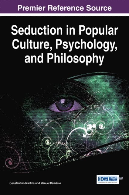 Manuel, Constantino - Seduction in Popular Culture, Psychology, and Philosophy, E-bok