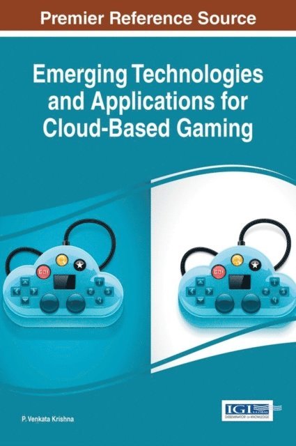 P. Venkata - Emerging Technologies and Applications for Cloud-Based Gaming, E-bok