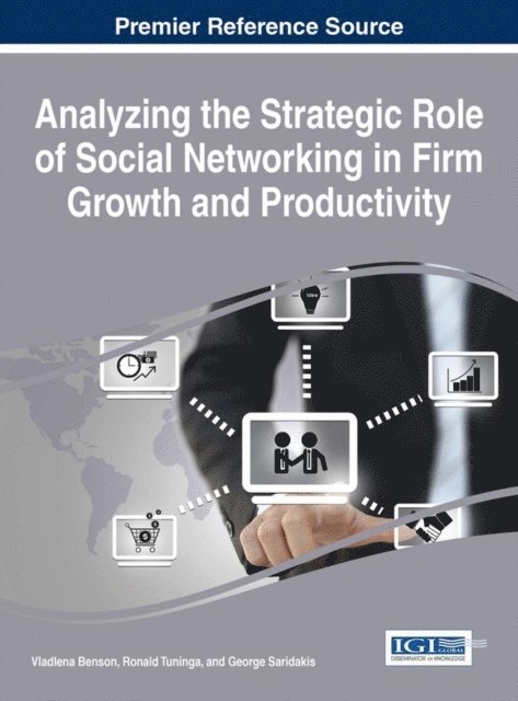 George Saridakis, Ronald Tuninga, Vladlena Benson - Analyzing the Strategic Role of Social Networking in Firm Growth and Productivity, E-bok