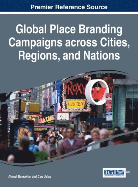Can Uslay, Ahmet Bayraktar - Global Place Branding Campaigns across Cities, Regions, and Nations, E-bok