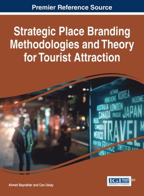 Can Uslay, Ahmet Bayraktar - Strategic Place Branding Methodologies and Theory for Tourist Attraction, E-bok