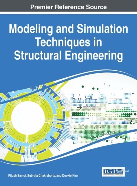 Dookie, Subrata, Pijush - Modeling and Simulation Techniques in Structural Engineering, E-bok