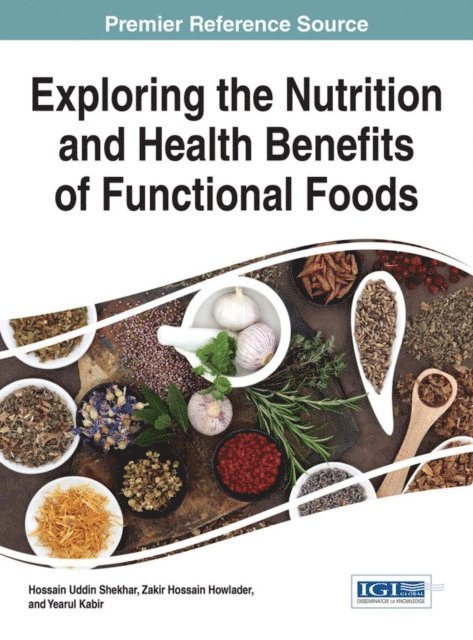 Yearul, Zakir Hossain, Hossain Uddin - Exploring the Nutrition and Health Benefits of Functional Foods, E-bok