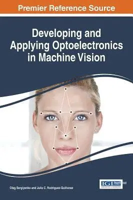 Julio C. Rodriguez-Quinonez, Oleg Sergiyenko - Developing and Applying Optoelectronics in Machine Vision, E-bok. Tillgänglighet: Lägg i varukorg