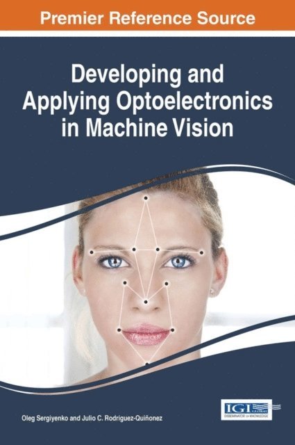 Julio C. Rodriguez-Quinonez, Oleg Sergiyenko - Developing and Applying Optoelectronics in Machine Vision, E-bok