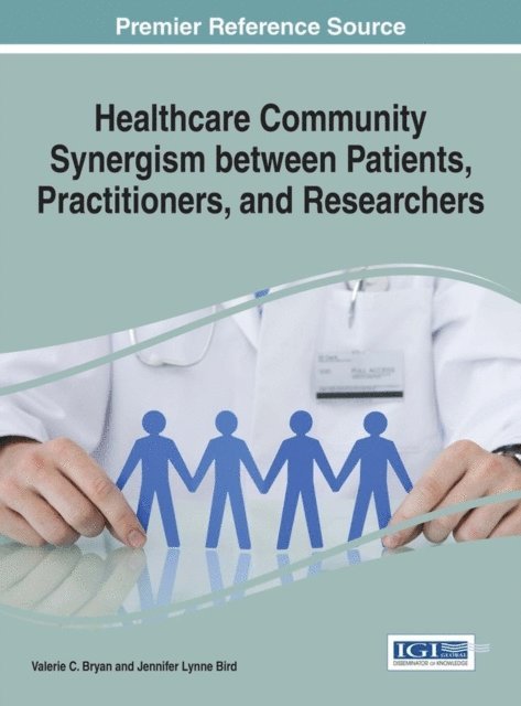 Jennifer Lynne, Valerie C. - Healthcare Community Synergism between Patients, Practitioners, and Researchers, E-bok