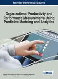Organizational Productivity and Performance Measurements Using Predictive Modeling and Analytics