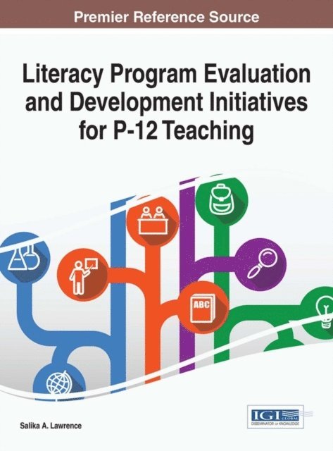 Salika A. - Literacy Program Evaluation and Development Initiatives for P-12 Teaching, E-bok