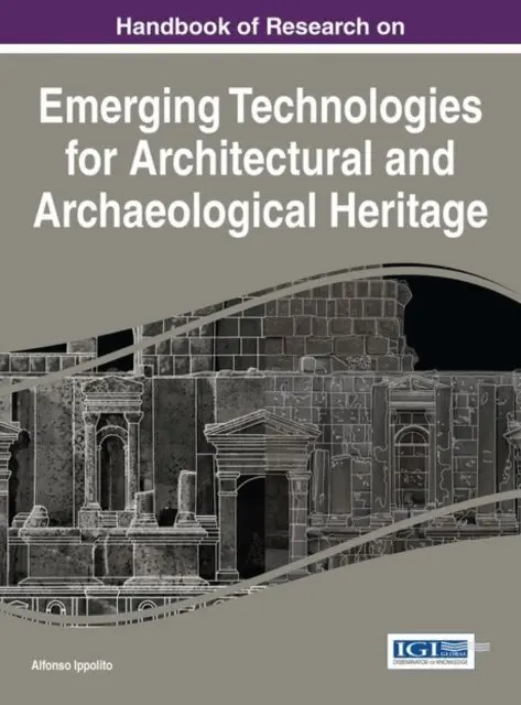 Alfonso Ippolito - Handbook of Research on Emerging Technologies for Architectural and Archaeological Heritage, E-bok. Tillgänglighet: Lägg i varukorg