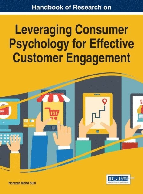 Norazah Mohd Suki - Handbook of Research on Leveraging Consumer Psychology for Effective Customer Engagement, E-bok