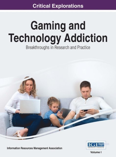 Information Resources Management Association - Gaming and Technology Addiction: Breakthroughs in Research and Practice, E-bok