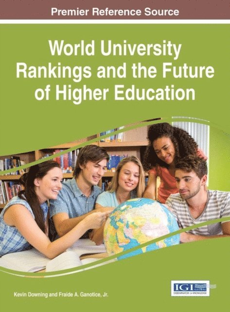 Fraide A. Ganotice, Jr., Kevin Downing - World University Rankings and the Future of Higher Education, E-bok