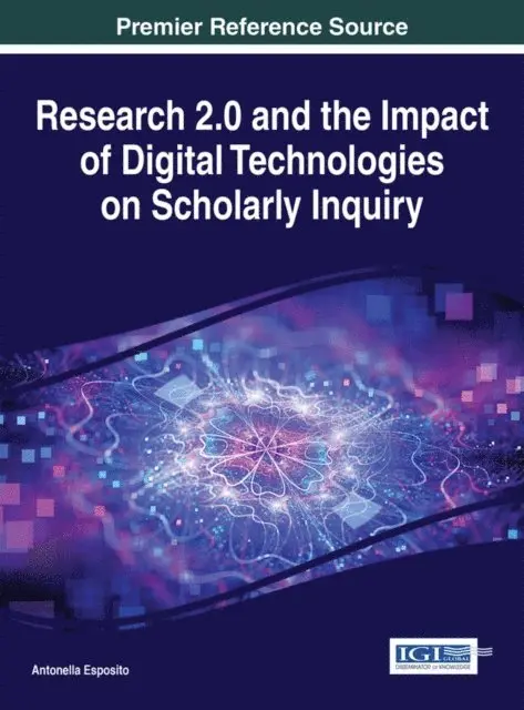 Antonella Esposito - Research 2.0 and the Impact of Digital Technologies on Scholarly Inquiry, E-bok. Tillgänglighet: Lägg i varukorg