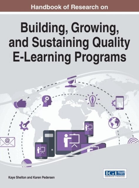Karen, Kaye - Handbook of Research on Building, Growing, and Sustaining Quality E-Learning Programs, E-bok