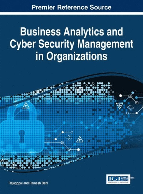 Ramesh Behl, Rajagopal - Business Analytics and Cyber Security Management in Organizations, E-bok