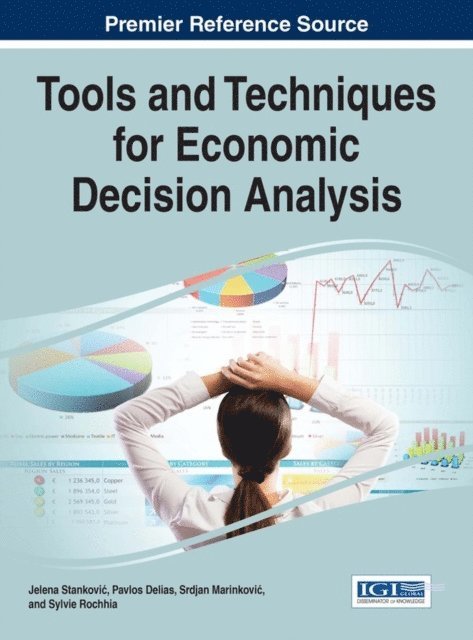 Sylvie Rochhia, Srdan Marinkovic, Pavlos Delias, Jelena Stankovic - Tools and Techniques for Economic Decision Analysis, E-bok