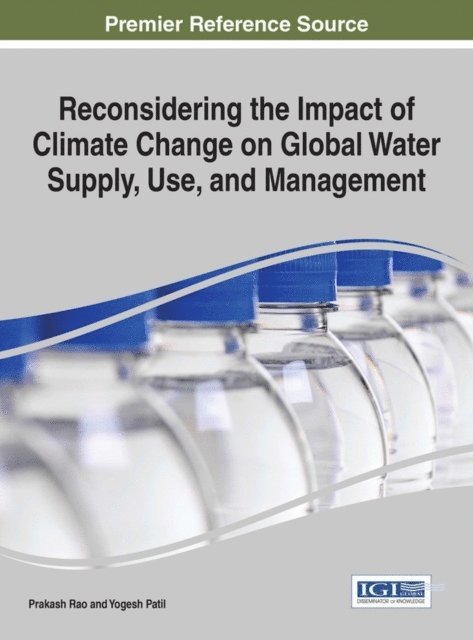 Yogesh Patil, Prakash Rao - Reconsidering the Impact of Climate Change on Global Water Supply, Use, and Management, E-bok