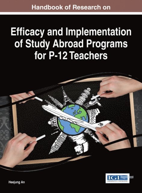 Heejung - Handbook of Research on Efficacy and Implementation of Study Abroad Programs for P-12 Teachers, E-bok
