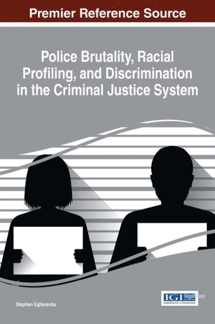 Stephen - Police Brutality, Racial Profiling, and Discrimination in the Criminal Justice System, E-bok