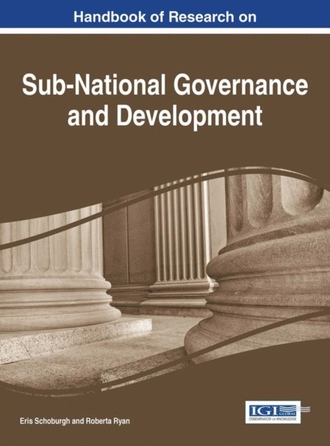 Roberta Ryan, Eris Schoburgh - Handbook of Research on Sub-National Governance and Development, E-bok
