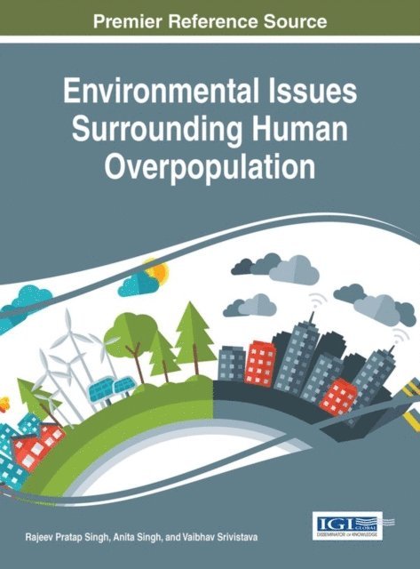 Vaibhav Srivastava, Anita Singh, Rajeev Pratap Singh - Environmental Issues Surrounding Human Overpopulation, E-bok