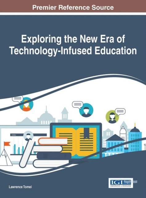 Lawrence - Exploring the New Era of Technology-Infused Education, E-bok