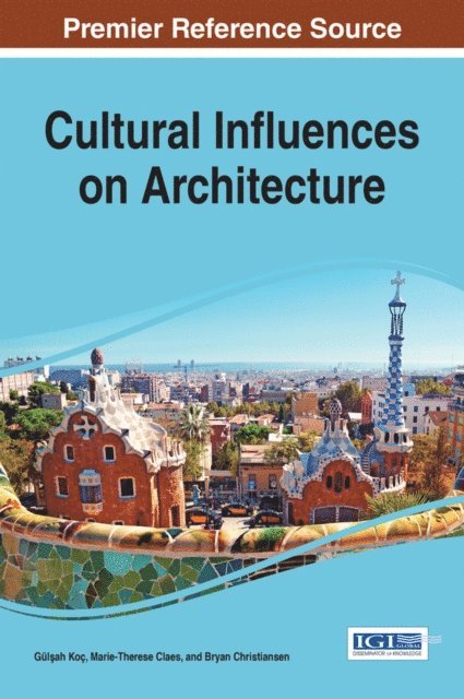 Bryan Christiansen, Marie-Therese Claes, Gulsah Koc - Cultural Influences on Architecture, E-bok
