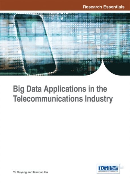 Mantian Hu, Ye Ouyang - Big Data Applications in the Telecommunications Industry, E-bok