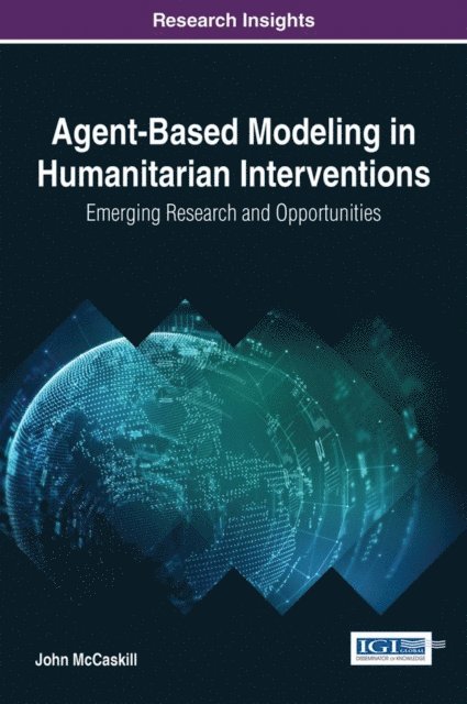John McCaskill - Agent-Based Modeling in Humanitarian Interventions: Emerging Research and Opportunities, E-bok